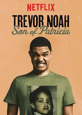 派翠莎是我老妈trevor noah son of patricia电影别 名:崔佛·諾亞