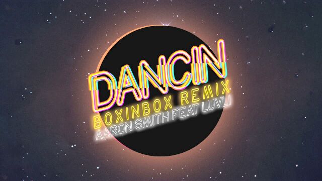 Dancin (BOXINBOX Remix [Audio])