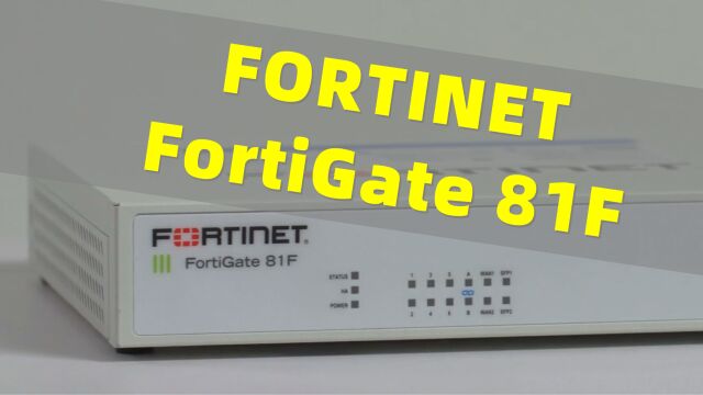 Fortinet FortiGate 81F:中小场景出口设备不二之选