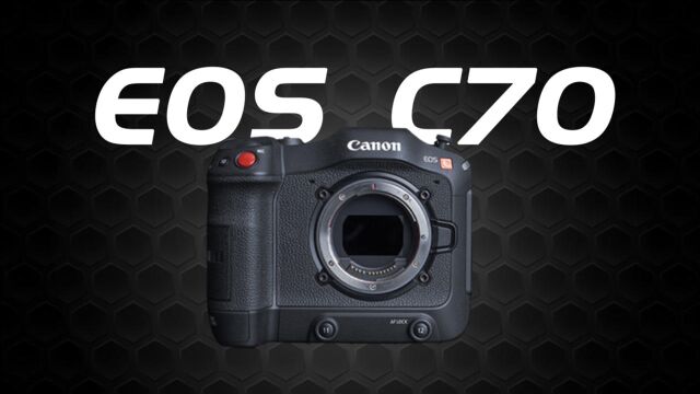 佳能EOS C70 第一台RF卡口摄影机 4K120P高帧率