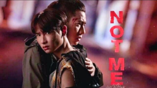 第4集02:泰剧《Not Me》