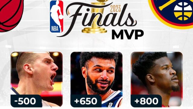 FMVP赔率更新：约基奇从-340变为-500依旧领跑，巴特勒+800第三，文森特+8000第六