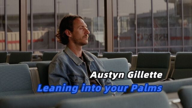 Austyn Gillette 'Leaning into your Palms'