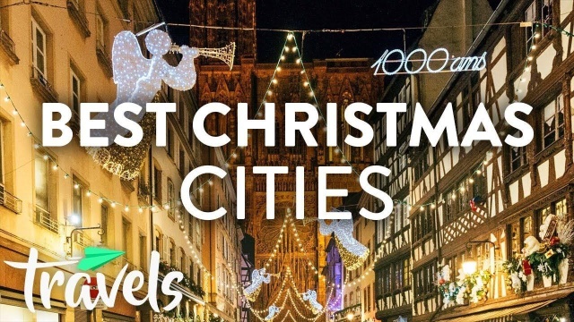 Top 10 Best Cities to Spend Christmas In MojoTravels