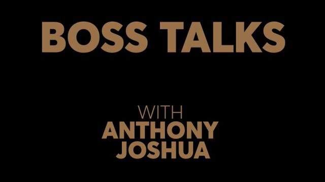 专注、自律、一击制胜.在BOSS全球品牌代言人Anthony Joshua的心目中,何为BOSS?