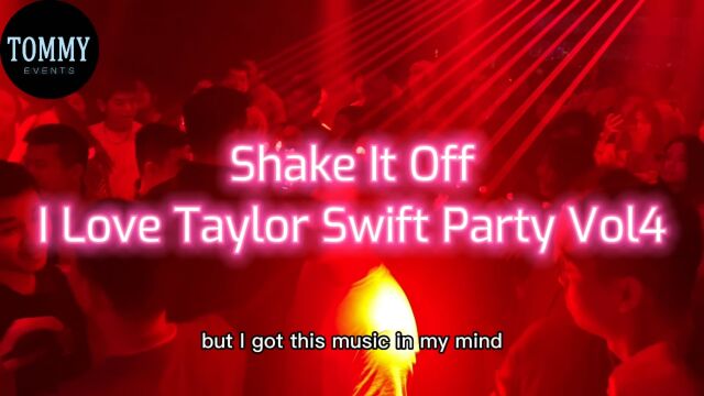 霉霉Taylor SwiftShake it offI Love Taylor Swift Party Vol.4