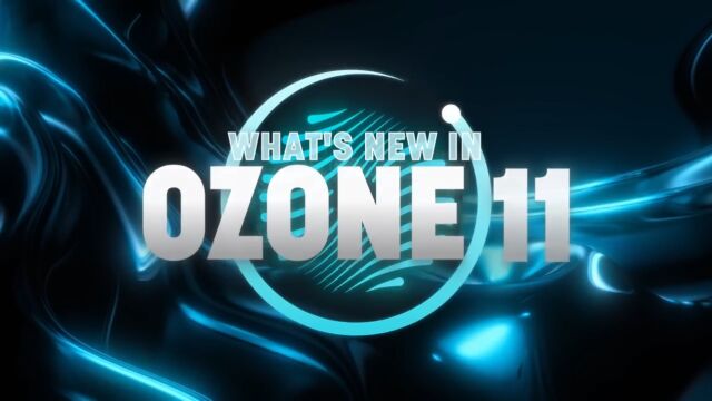 iZotope Ozone 11的新增功能音频母版软件