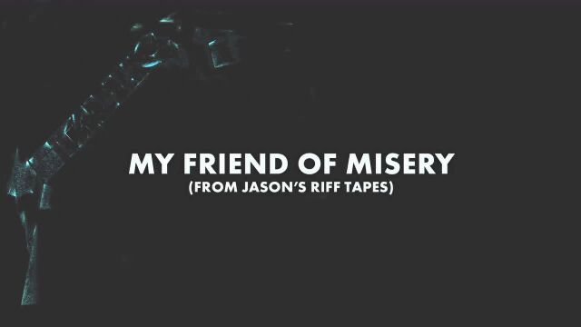 My Friend of Misery (From Jason's Riff Tapes)