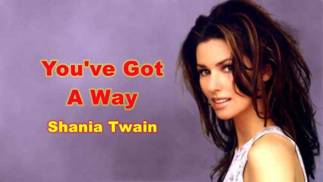 乡村音乐女王仙妮亚唐恩Shania Twain《You've Got A Way》