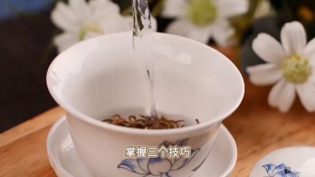 轻松成为泡茶达人,掌握技巧是关键