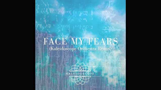 Face My Fears (Kaleidoscope Orchestra Remix (Official Audio))