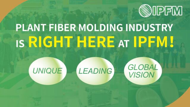 IPFM International Trade Fair Enabling Whole Plant Fiber Molding Industry Chain