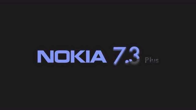 Nokia 7.3 Plus 2020预告片概念设计介绍!