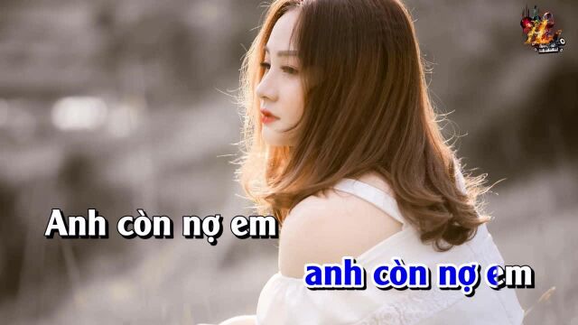 Anh C㲮 Nợ Em