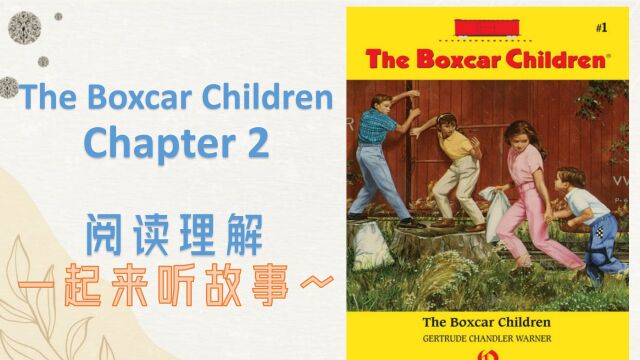 The Boxcar Children 棚车少年 Chapter 2 Night Is Turned into Day(上)