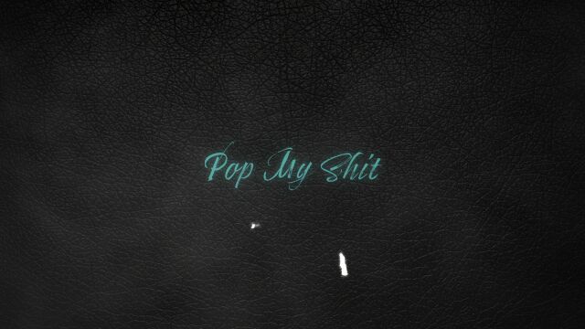 Pop My Shit