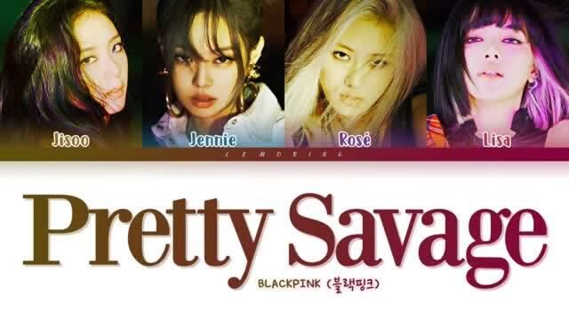 BLACKPINK新曲《PrettySavage》歌词版MV来啦