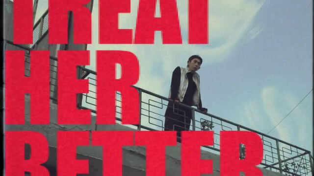 Treat Her Better Official Visualizer