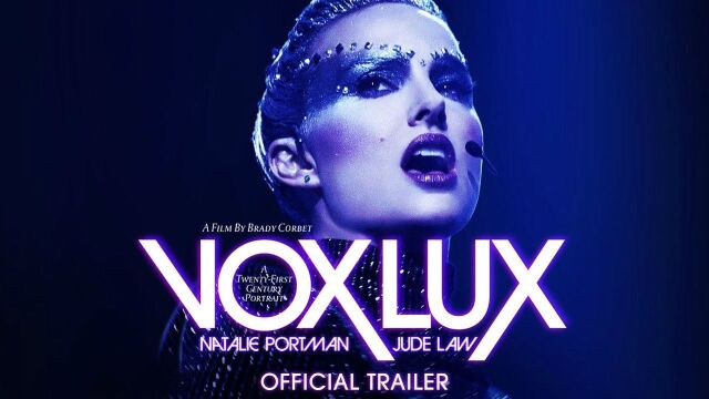 2018电影《光之声 Vox Lux》正式预告,娜塔莉波特曼/裘德洛