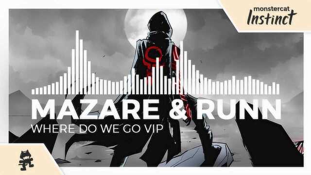 Mazare & RUNN  Where Do We Go VIP