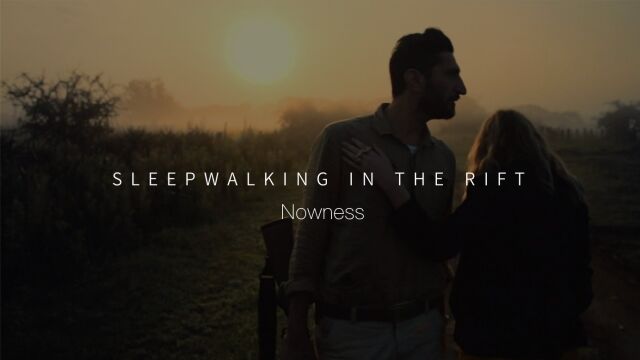 NOWNESS  Sleepwalking in the RIFT Director by Cary Joji Fukunaga