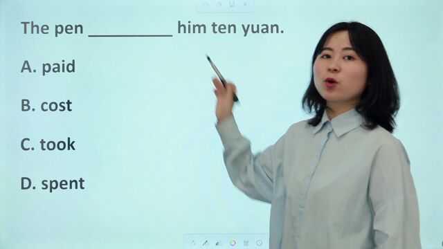 英语单选题:The pen ()him ten yuan,这道题你会吗