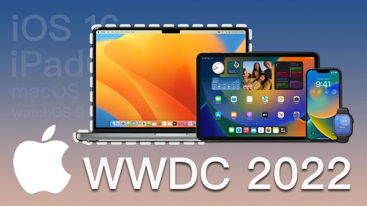 两款硬件四个系统,内容贼丰富!WWDC 2022回顾