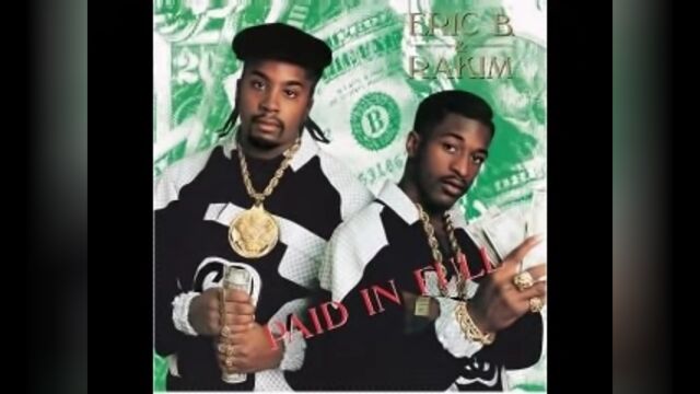 Eric B & Rakim  Paid In Full