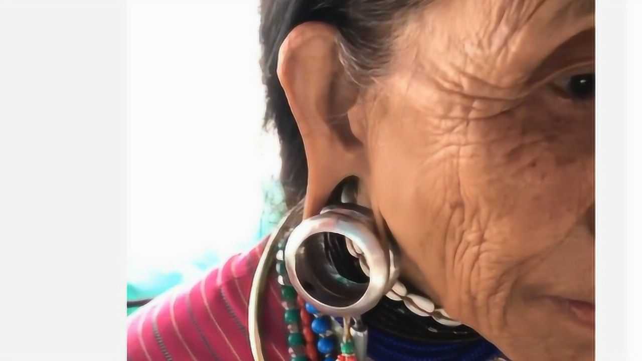 少数民族的大耳洞习俗说实话我真的受不了