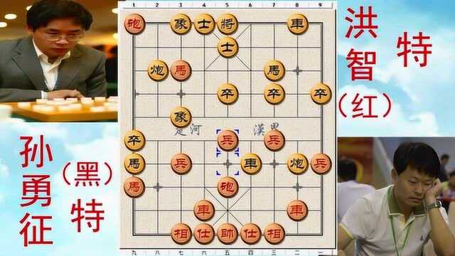 “洪天王”快速击破“棋天大圣”,看洪智如何28回合拿下孙勇征