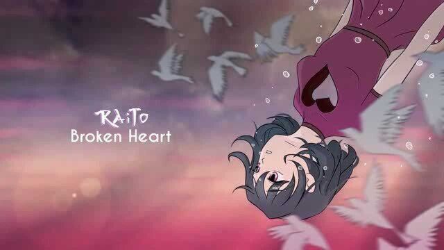 电音制作人Raito单曲《Broken Heart》试听大首播