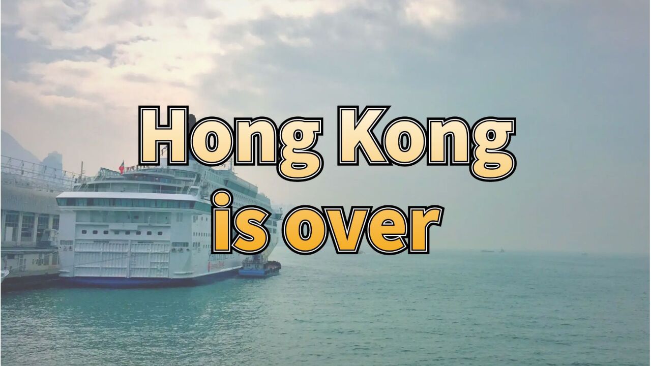 Hong Kong is over?