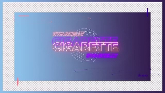 SwagKelly  CIGARETTE 官方字幕版MV