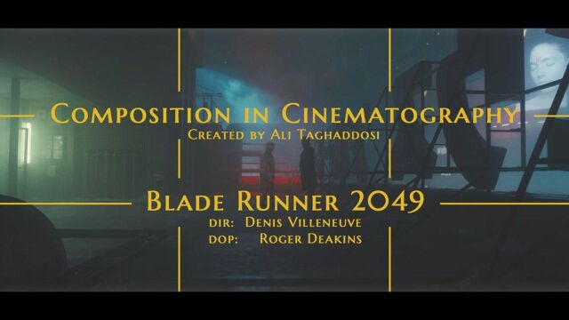 【电影摄影的构图法则:《银翼杀手2049》\ Composition in cinematography  Blade Runner 2049】