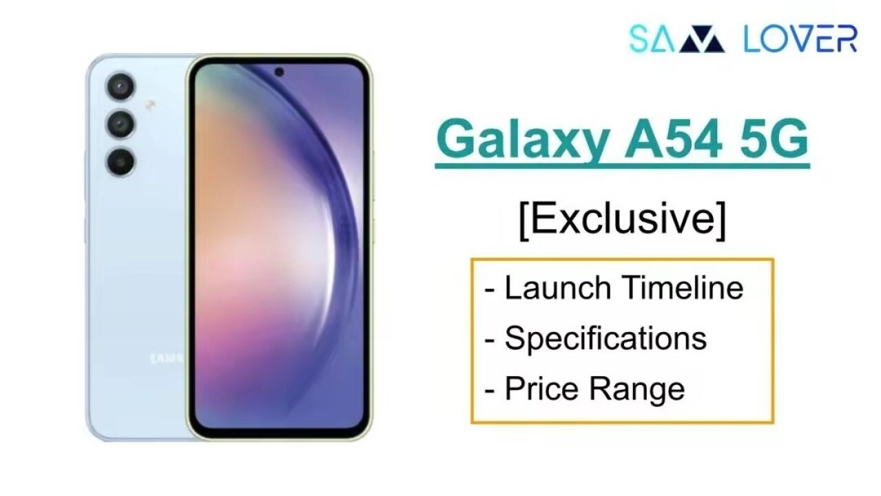 三星Galaxy A54参数配置曝光:6.4英寸+5000mAh+猎户座1380芯片