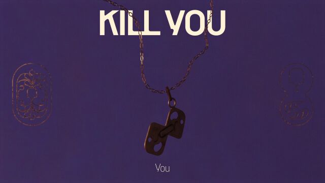 Kill You