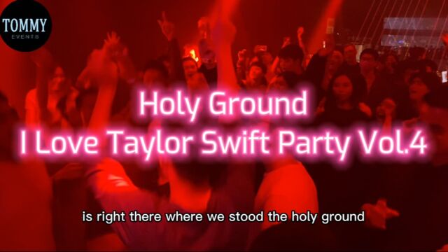 霉霉Taylor SwiftHoly GroundI Love Taylor Swift Party Vol.4