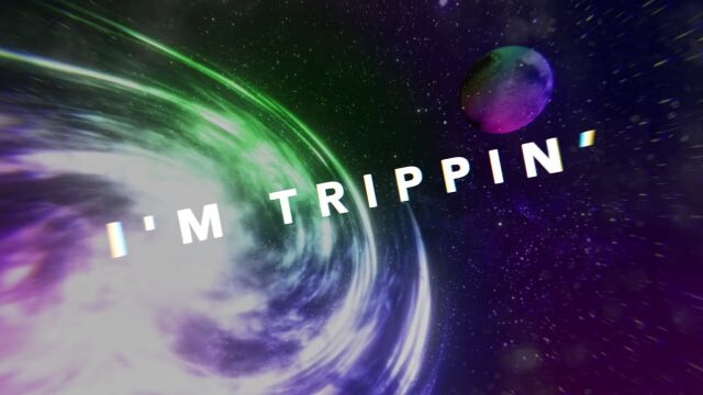 I'm Trippin'