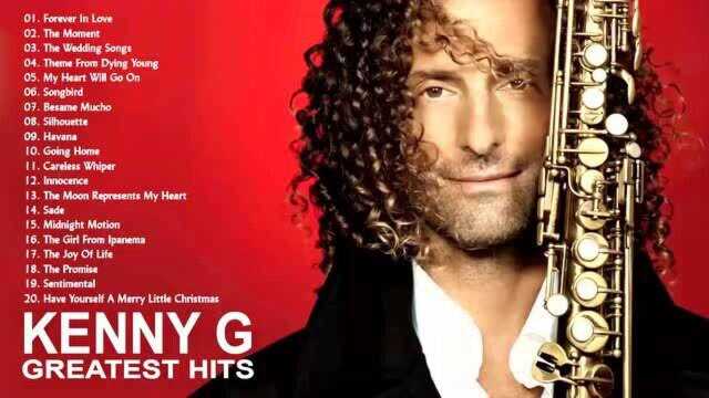 Kenny G凯丽ⷩ‡‘2019最佳萨克斯歌曲专辑,高音质大碟!