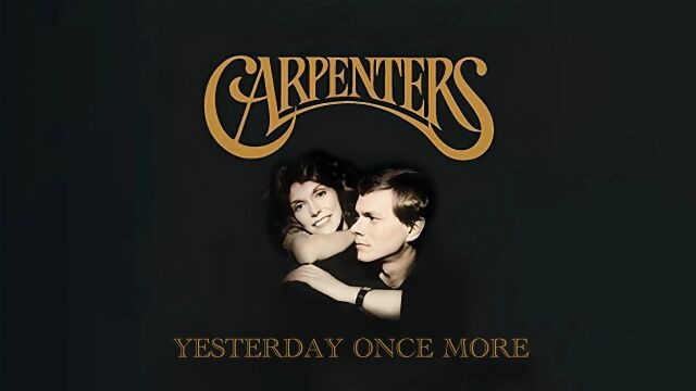 《Yesterday Once More》 Carpenters 《昨日重现》经典天籁之音 4K 无损音乐