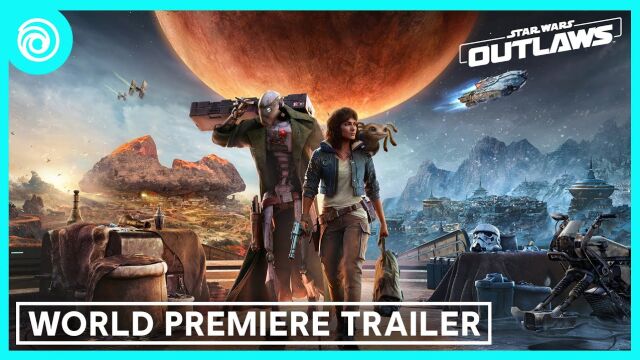 Star Wars Outlaws:Official World Premiere Trailer