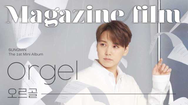 MAGAZINE FILM  SUNGMIN The 1st Mini Album《Orgel》