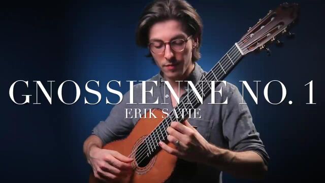 Gnossienne No. 1 《玄秘曲》第一号,法国作曲家Erik Satie作品,美国古典吉他演奏家Brandon Acker演奏