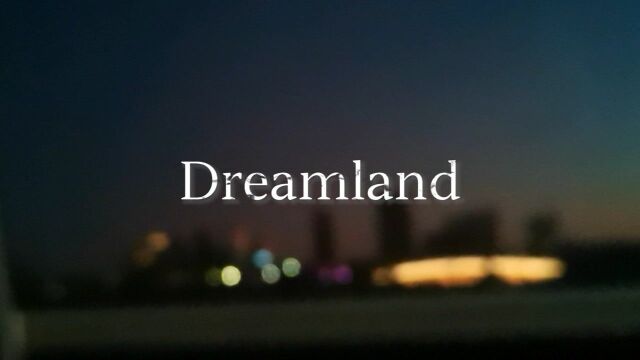 Dreamland(意识流短片)