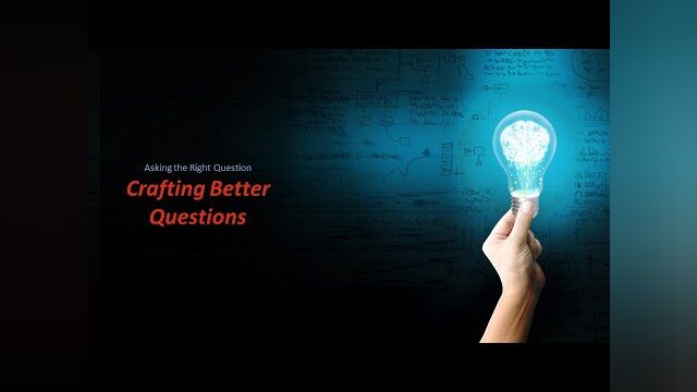 Crafting Better Questions