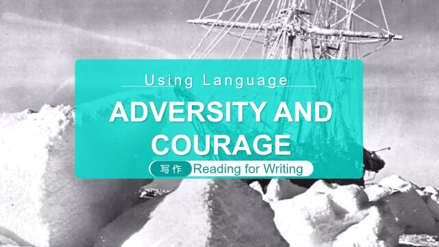 Using Language ADVERSITY AND COURAGE(写作 Reading for Writing)