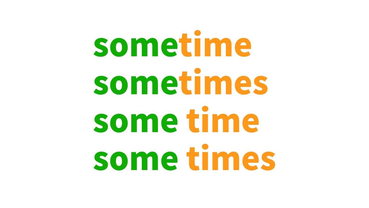 你能分清sometime, sometimes,some times?