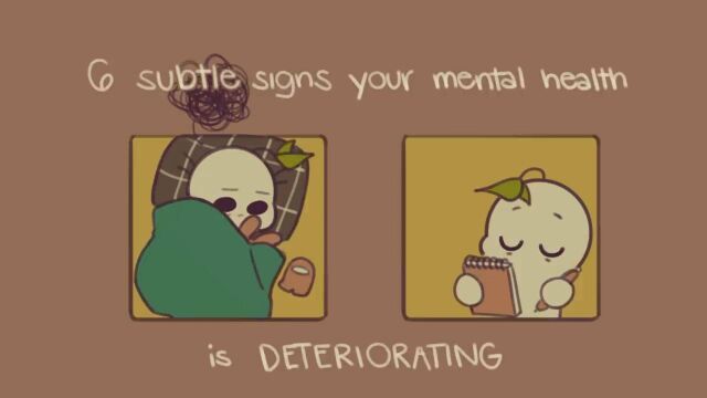 心理科普系列之234 6 Subtle Signs Your Mental Health is Deteriorating