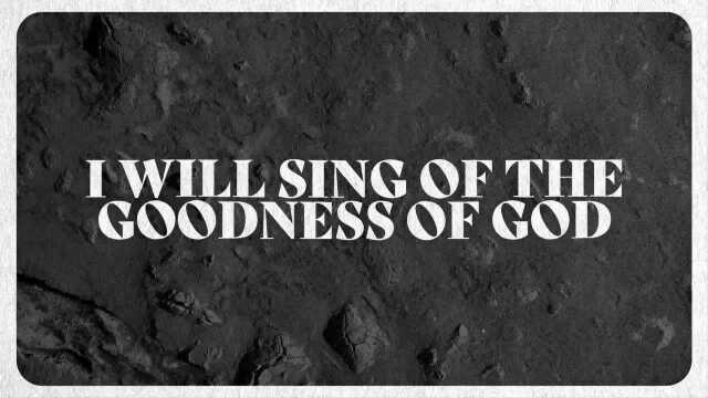 Goodness of God