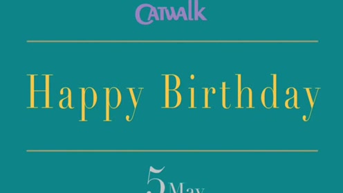 catwalk凯渥 5月寿星 生日快乐